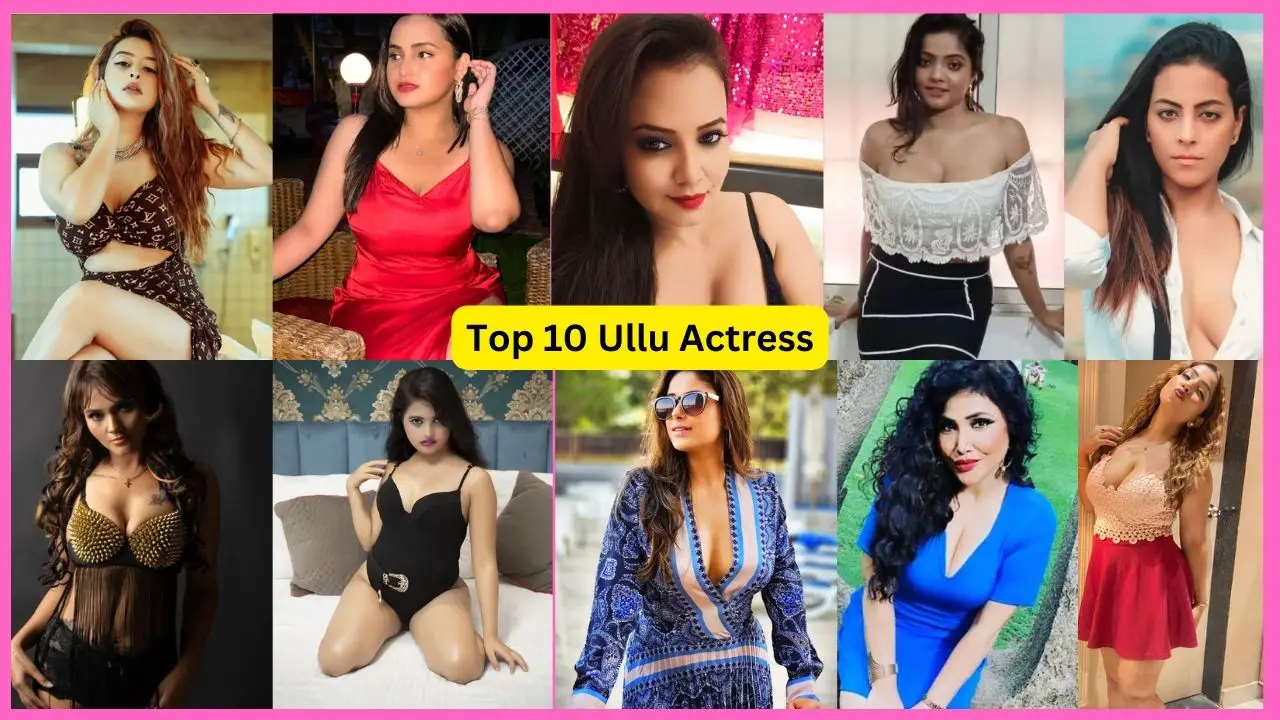 Top 10 Ullu Actress Name