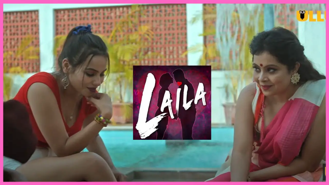 Laila Web Series 2024, (Ullu App), Release Date, Cast, Actress Name, Storyline