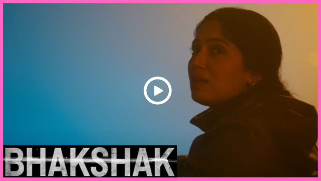 Bhakshak Web Series 2024, (Netflix), Release Date, Cast, Actress Name, Storyline