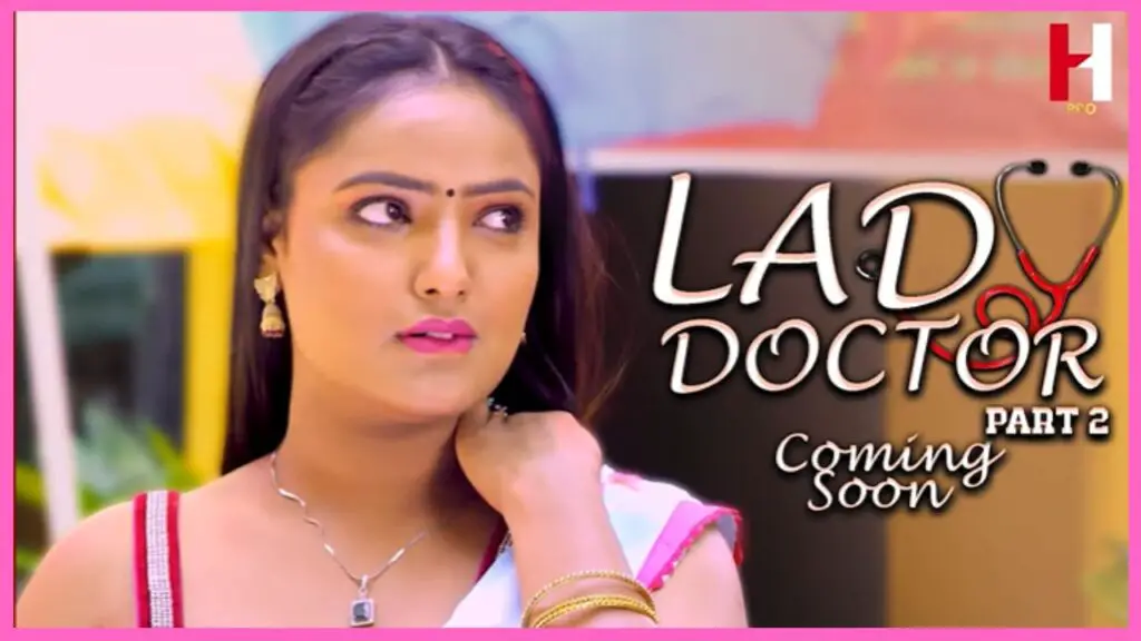 Lady Doctor Web Series 2024, (Hunt Cinema), Release Date, Cast, Actress Name, Storyline